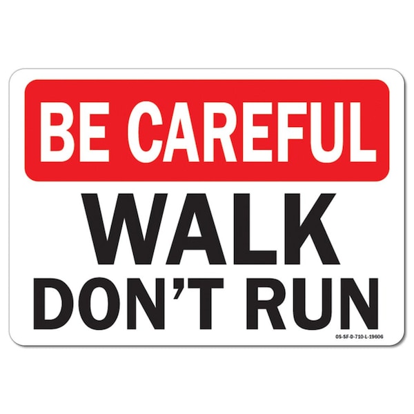 OSHA Safety First Sign, Walk Don't Run, 14in X 10in Aluminum, 10" W, 14" L, Landscape